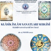 Klasik İslam Sanatları Sergisi (Tezhip Sanatı / Hüsn-i Hat)