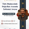 Konferans: ''Türk Düşüncesinde Doğu-Batı Arasında İstikamet Arayışı''