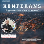 Dr. Öğr. Üyesi  Muzaffer Ayvaz “Peygamberimiz, Cami ve Namaz” Konulu Konferansa Katıldı
