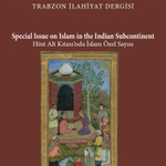 Trabzon İlahiyat Dergisinin 2025 Yılı Cilt 12 "Hint Alt Kıtası'nda İslam" Başlıklı Özel Sayısı Yayımlanmıştır