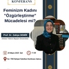 Konferans: Feminizm Kadını "Özgürleştirme" Mücadelesi mi?