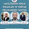Fakültemizin Proje İmkanları ve Tübitak Projelerinin Tanıtımı