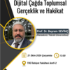 Konferans: Dijital Çağda Toplumsal Gerçeklik ve Hakikat